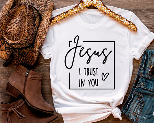 Jesus I Trust In You Shirt, Christian Jesus Shirt