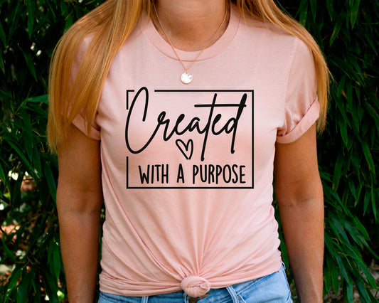 Created With A Purpose Shirt, Bible Verse Shirt