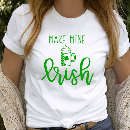 Make Mine Irish Shirt, Patrick's Day