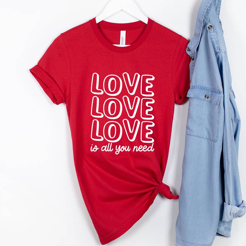 Love is All You Need Valentine's Day Tee