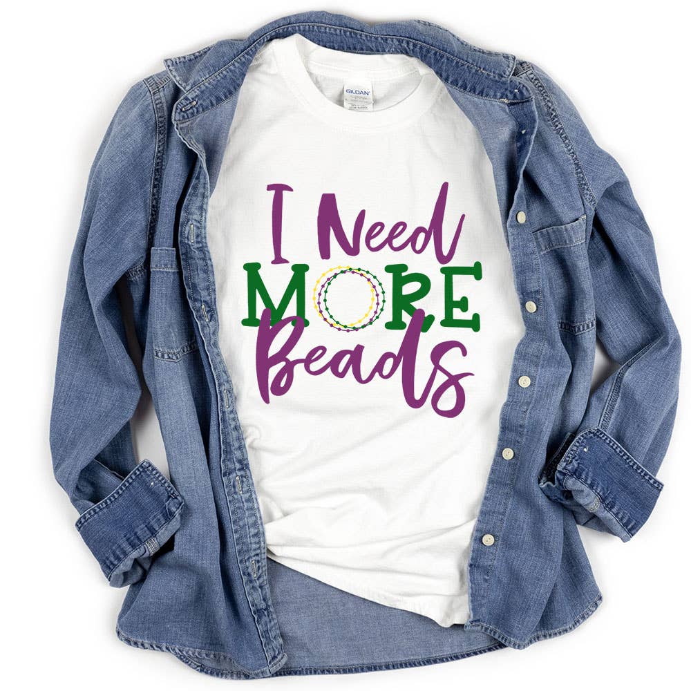 I Need More Beads, Mardi Gras Shirt