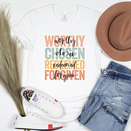 Worthy Chosen Redeemed Forgiven Shirt