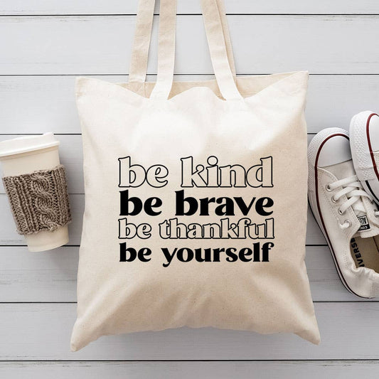 Be Kind Be Brave Be Yourself Canvas Tote Bag