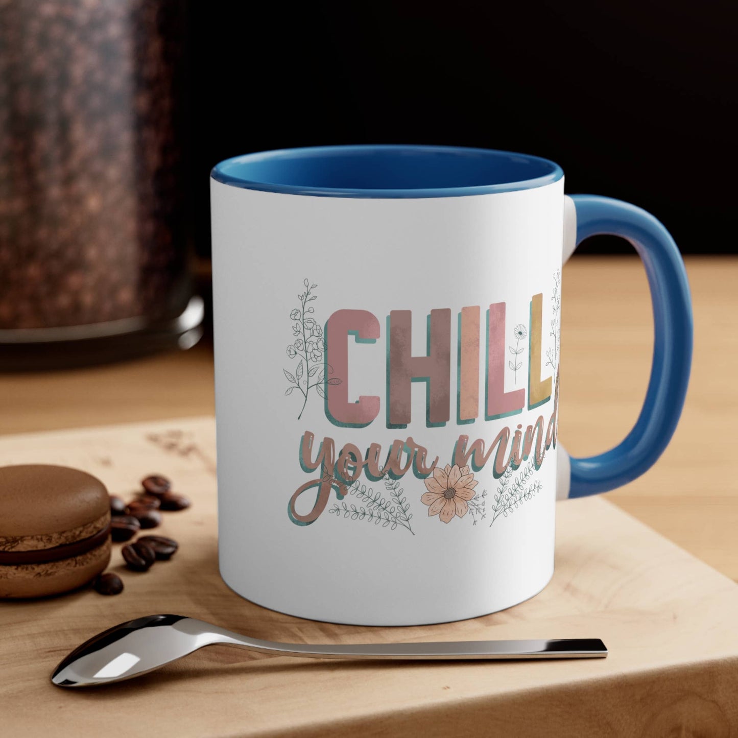 Chill Your Mind Coffee Mug