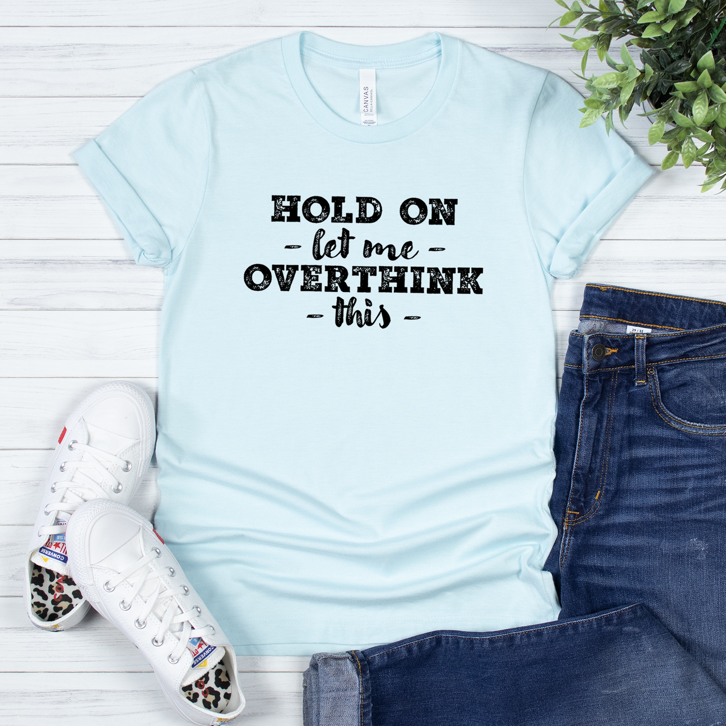 Hold On Let Me Overthink This Shirt