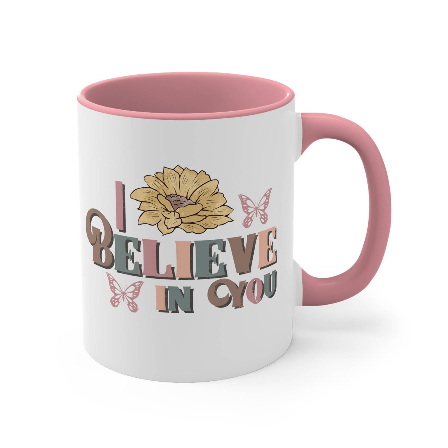 I Believe In You Coffee Mug