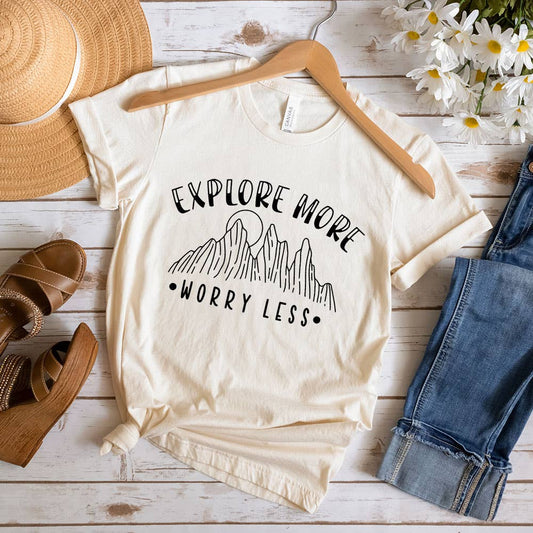 Explore More Worry Less Shirt