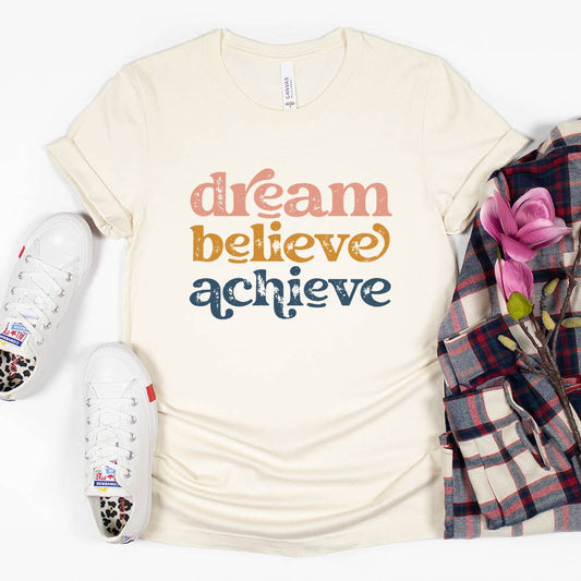 Dream Believe Achieve Shirt