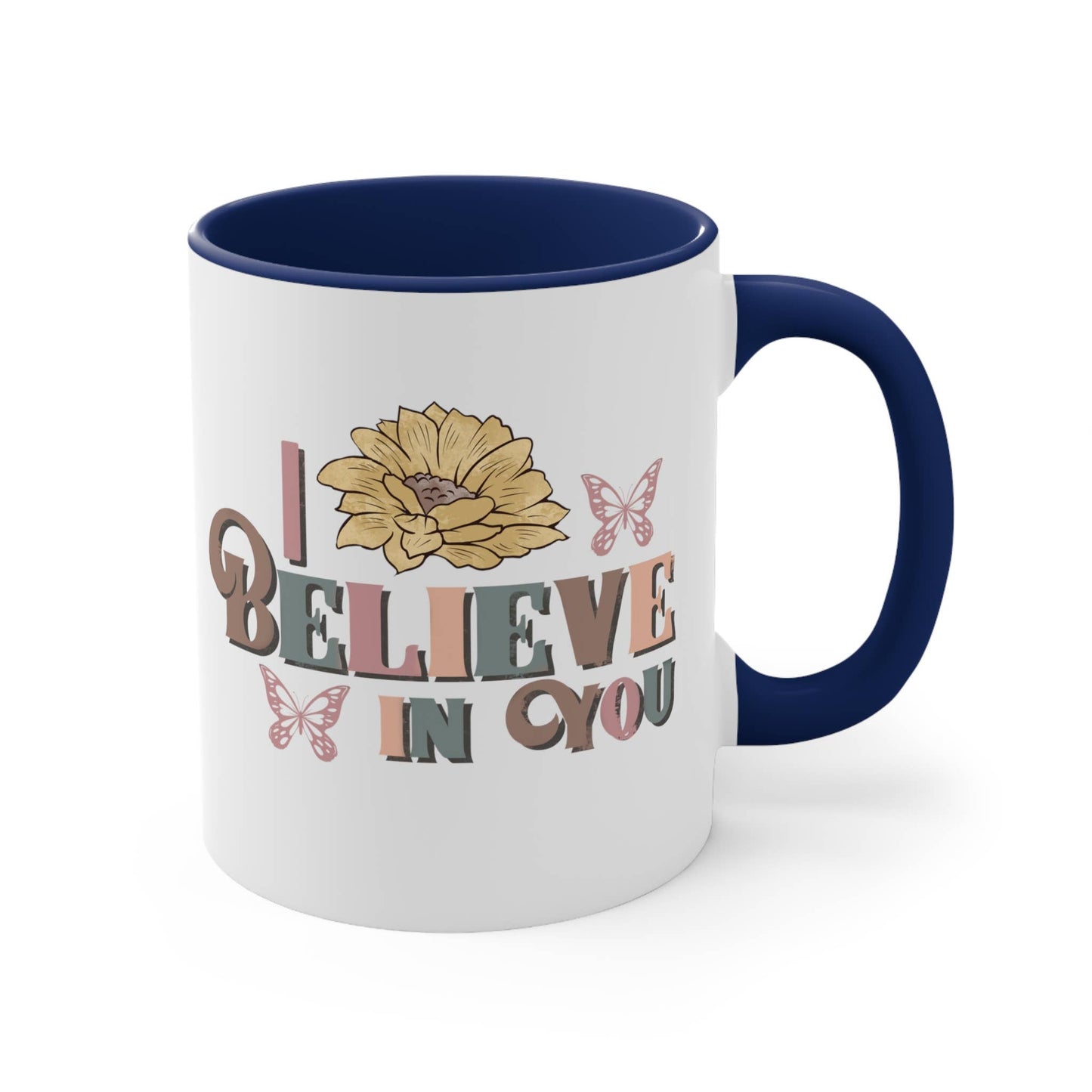 I Believe In You Coffee Mug