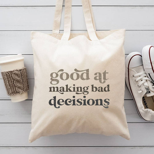 Good at Making Bad Decisions Canvas Tote Bag