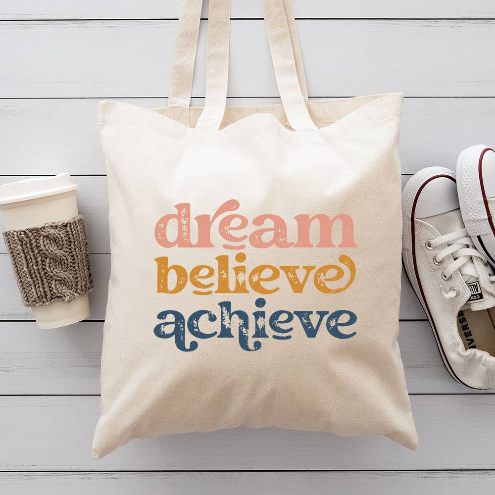 Dream Believe Achieve Canvas Tote Bag
