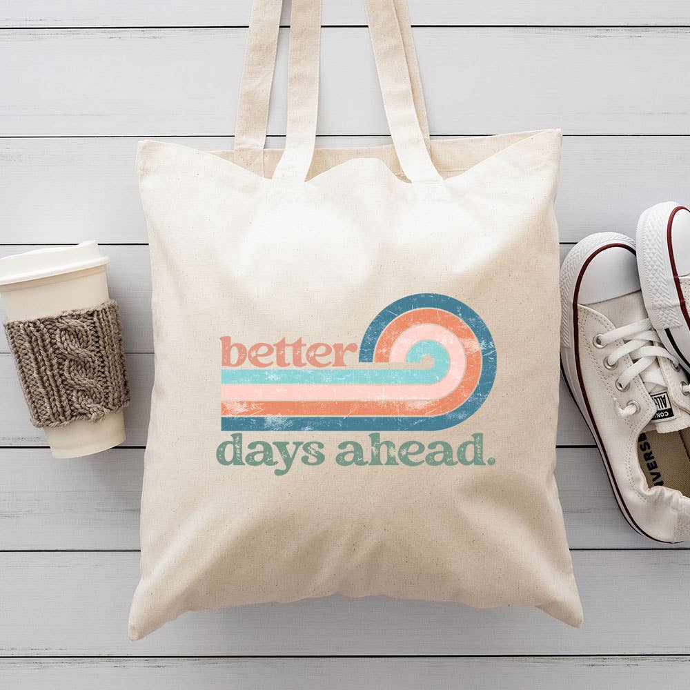 Better Days Ahead Canvas Tote Bag
