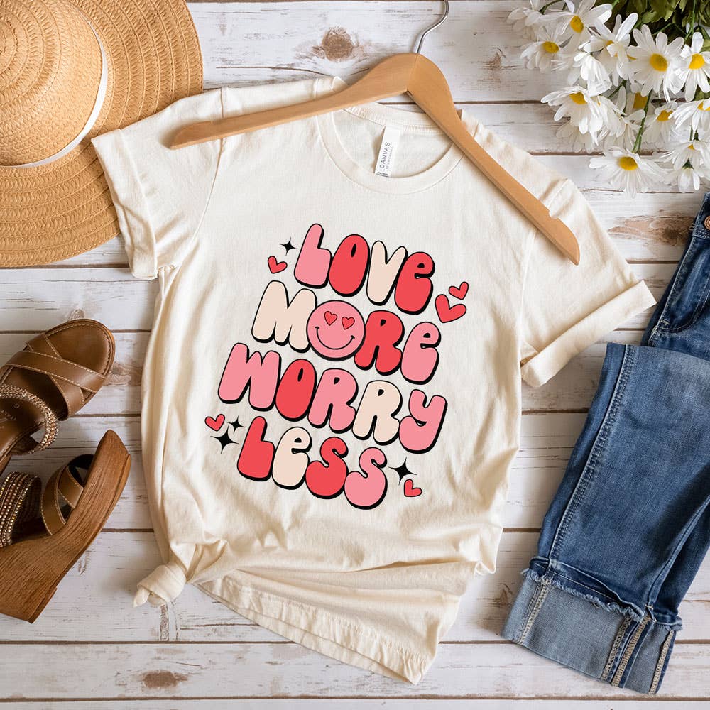 Love More Worry Less, Valentine's Day Shirt