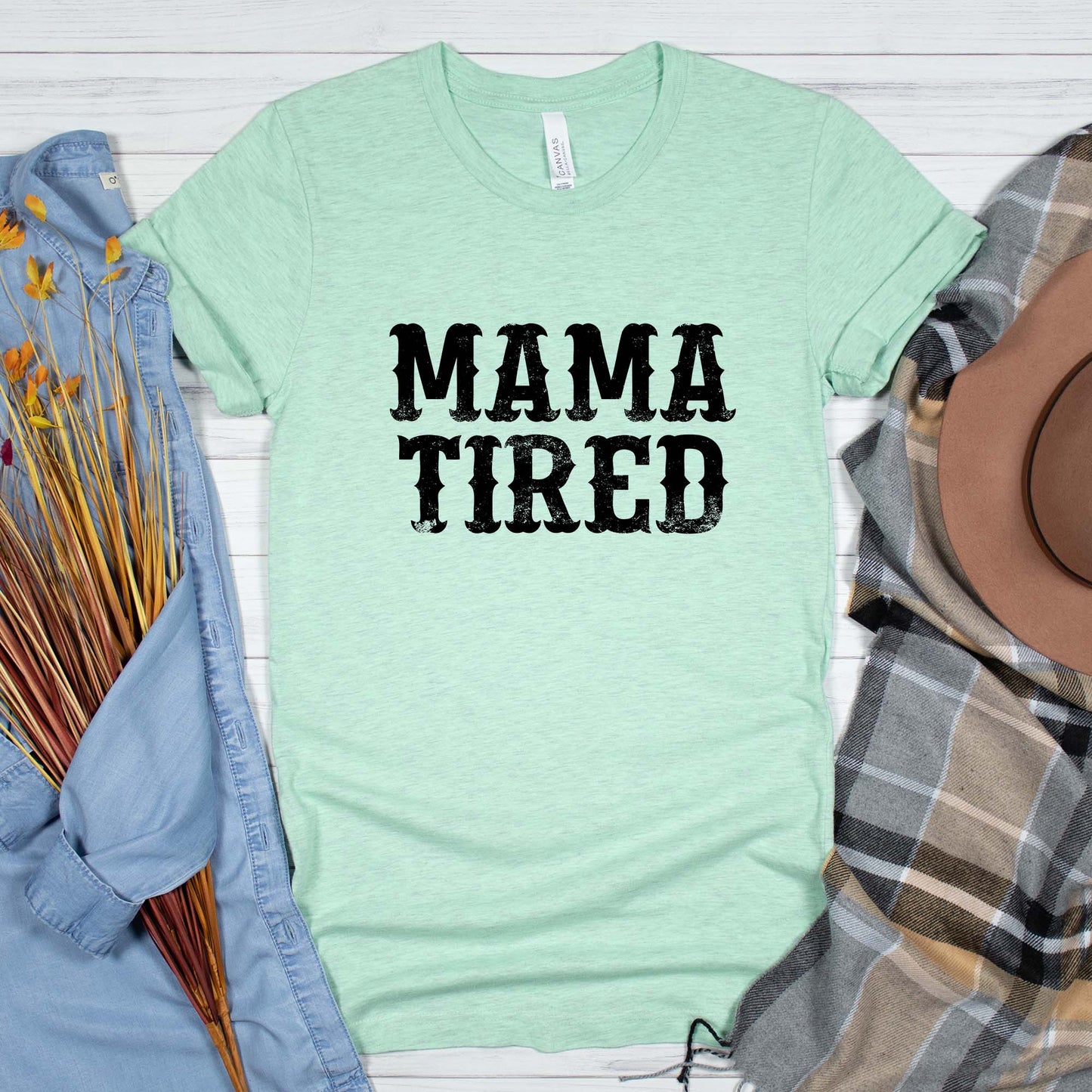 Mama Tired Shirt