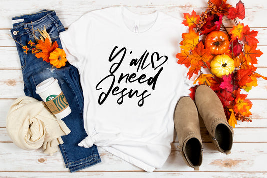 Y'all Need Jesus Shirt, Christian Faith Shirt