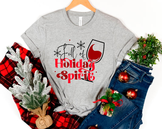 Full Of Holiday Spirit Shirt, Funny Xmas Drinking Shirt