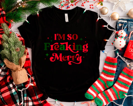 I'm So Freaking Merry Shirt, Merry Christmas Shirt