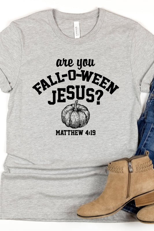 Are You Fall-O-Ween Jesus Shirt, Christian Shirt