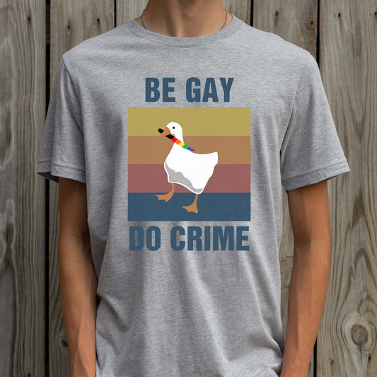 Be Gay Do Crime Shirt