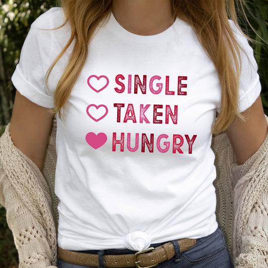 Single Taken Hungry Valentine's Day Shirt