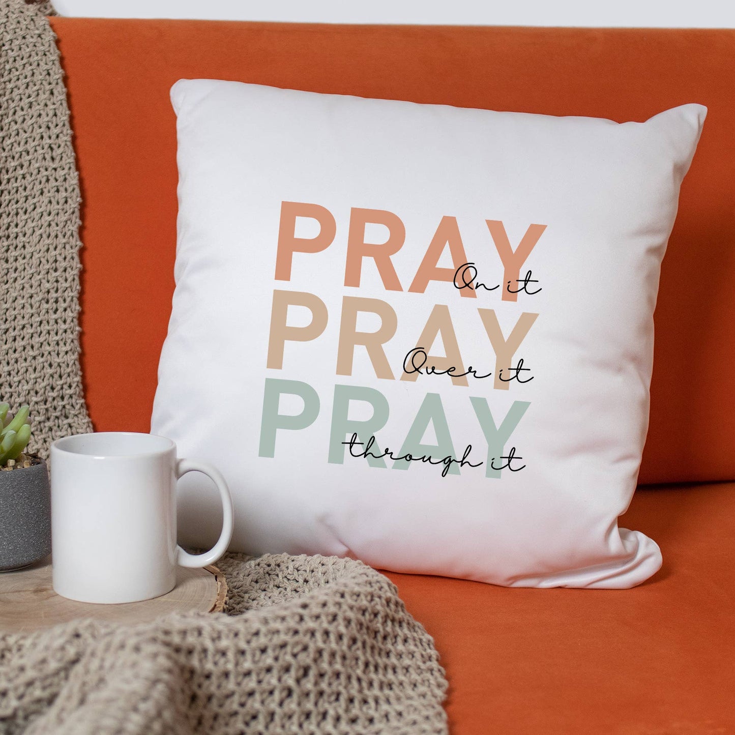 Pray Through It Pillow Case