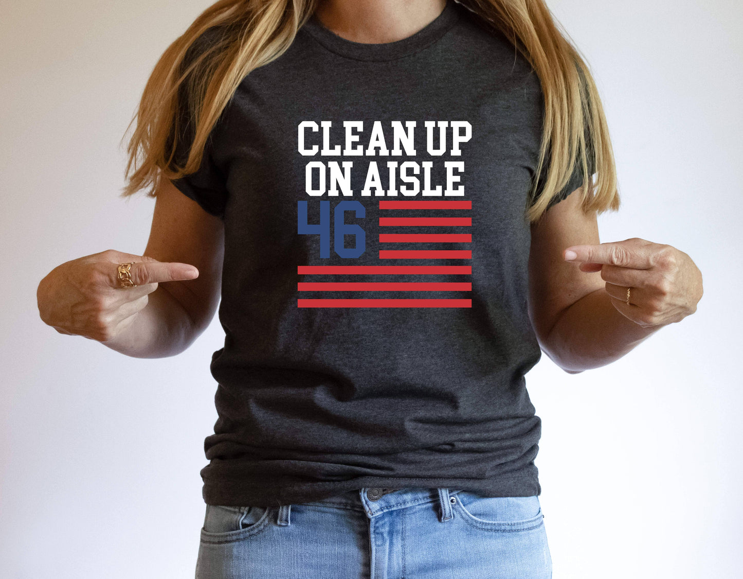 Trump Shirt, Clean Up On Aisle 46 Shirt