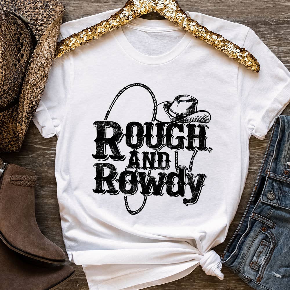 Rough and Rowdy Shirt