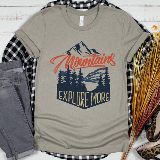 Mountains Shirt, Explore More T-shirt