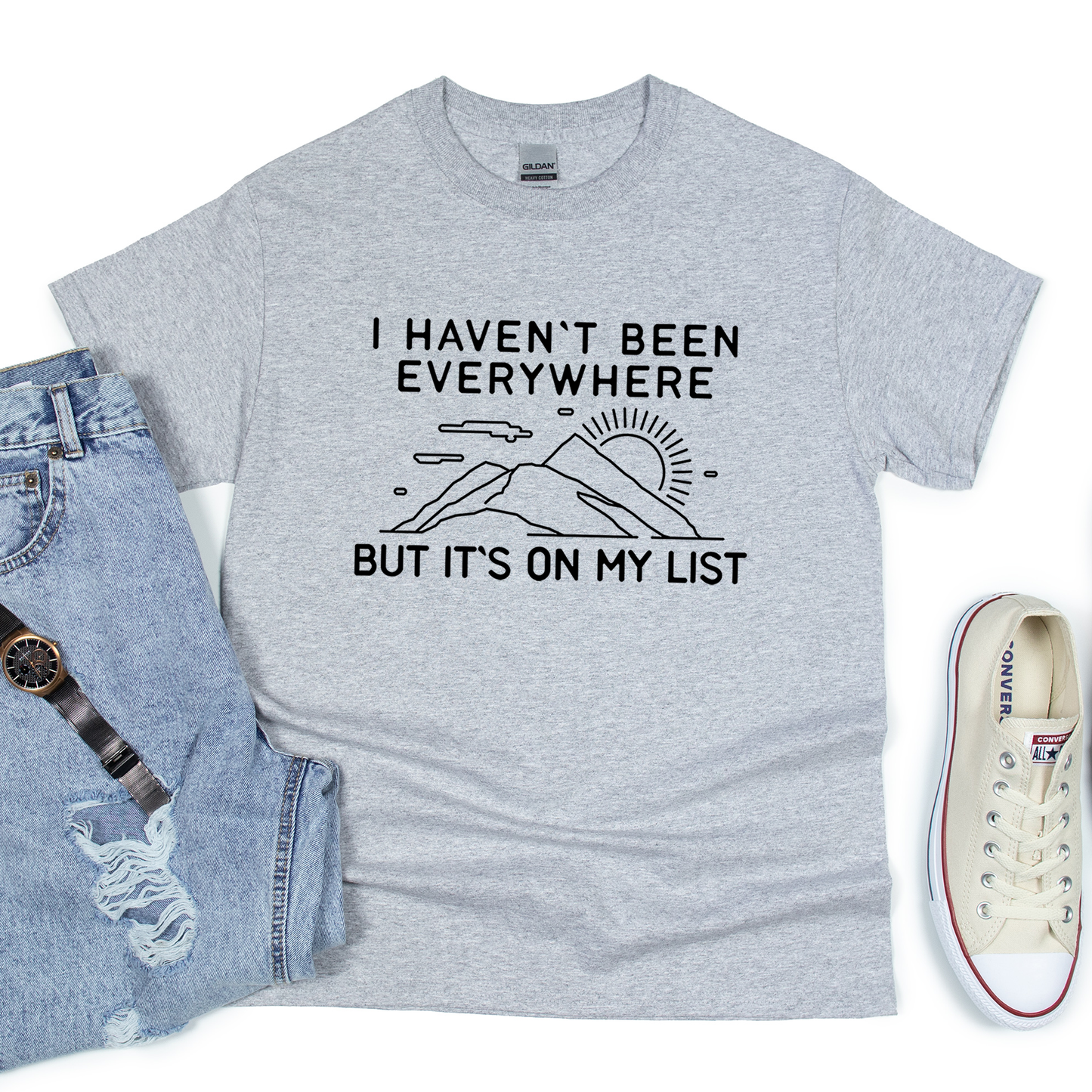 I Haven't Been Everywhere But It's On My List Shirt