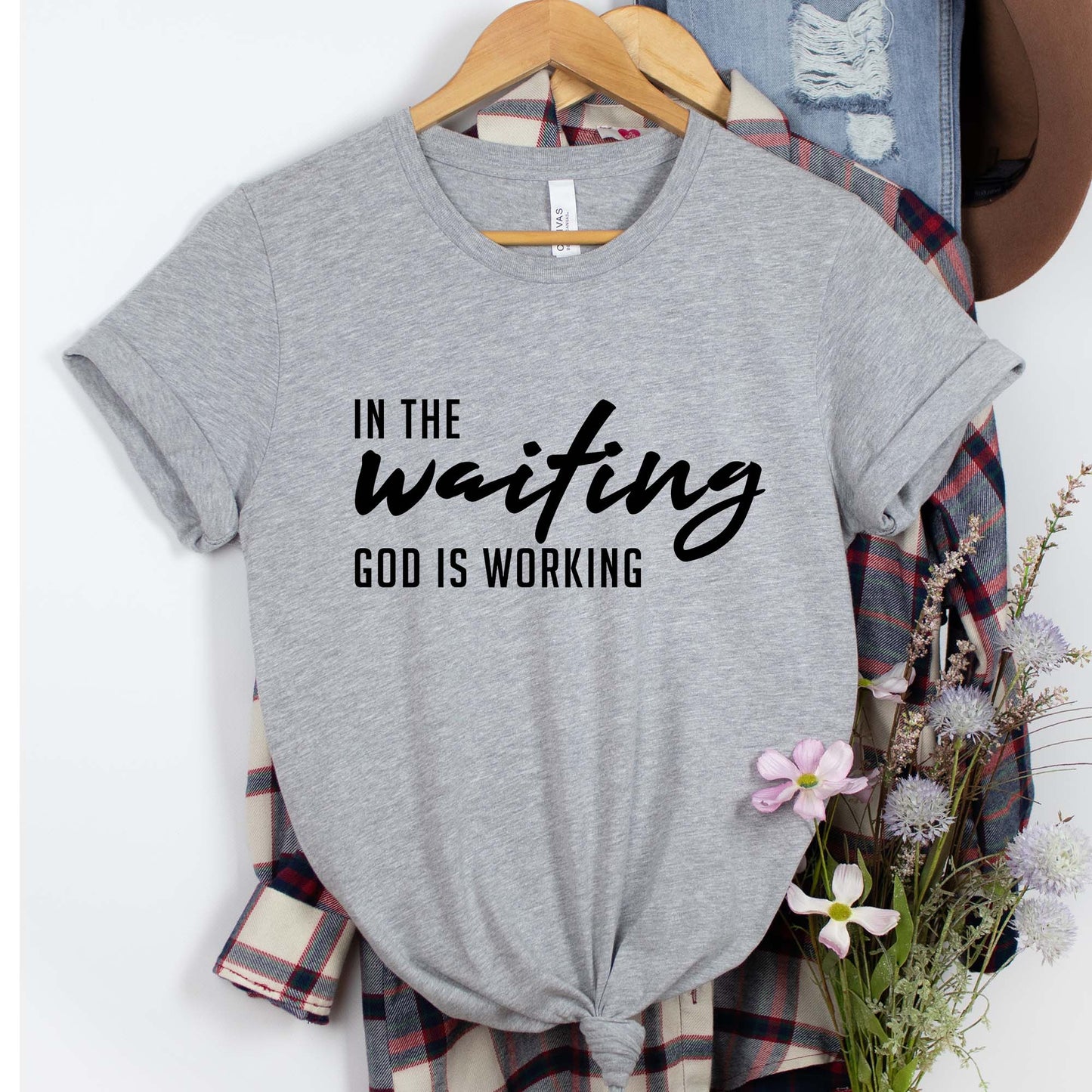 In The Waiting God Is Working Shirt