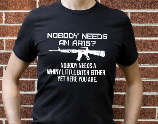 Nobody Needs An AR15? Gun Owner Shirt