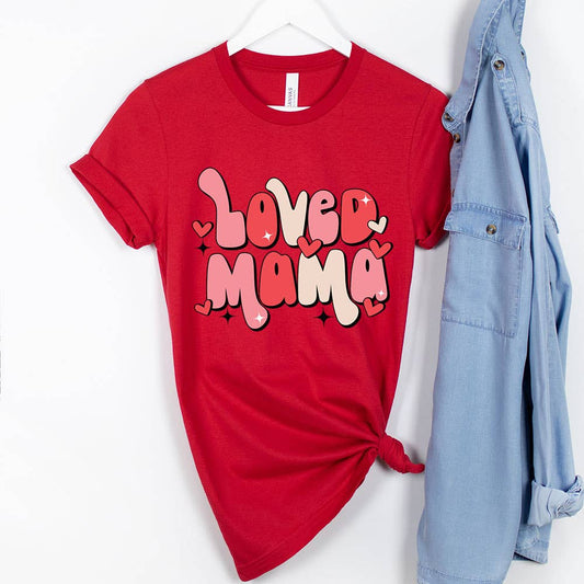 Loved Mama Shirt, Valentine's Day