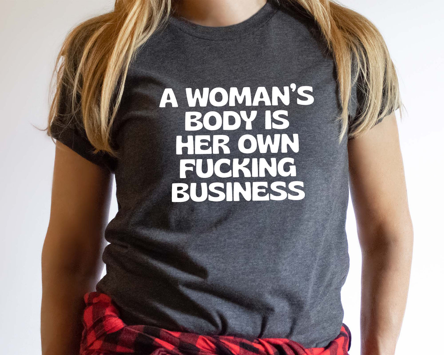 A Woman's Body is Her Own Business Shirt