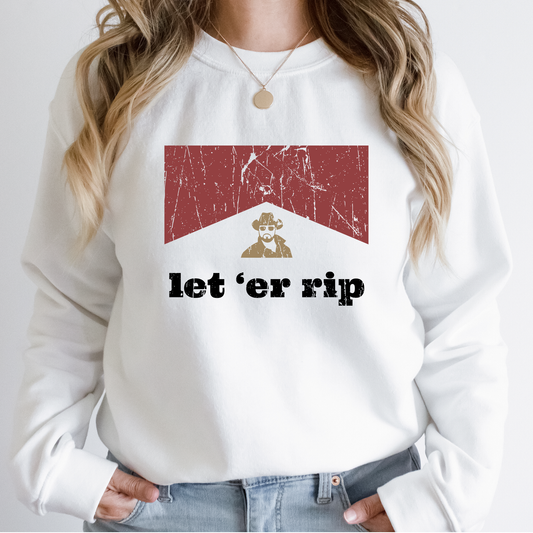 Let 'er Rip Sweatshirt