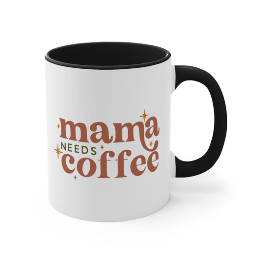 Mama Needs Coffee, Coffee Mug