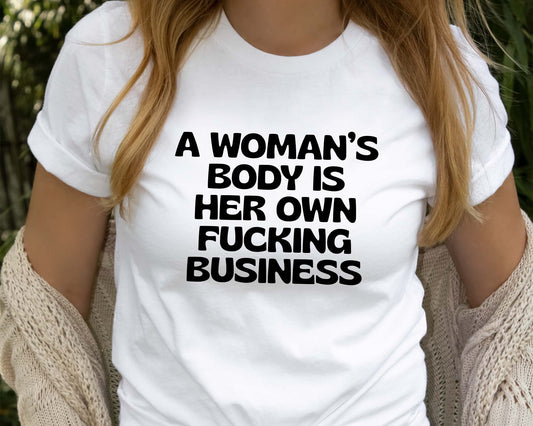 A Woman's Body is Her Own Business Shirt