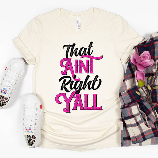 That Ain't Right Y'all Shirt