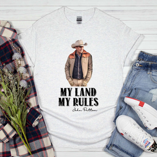 My Land My Rules Shirt, John Dutton Shirt