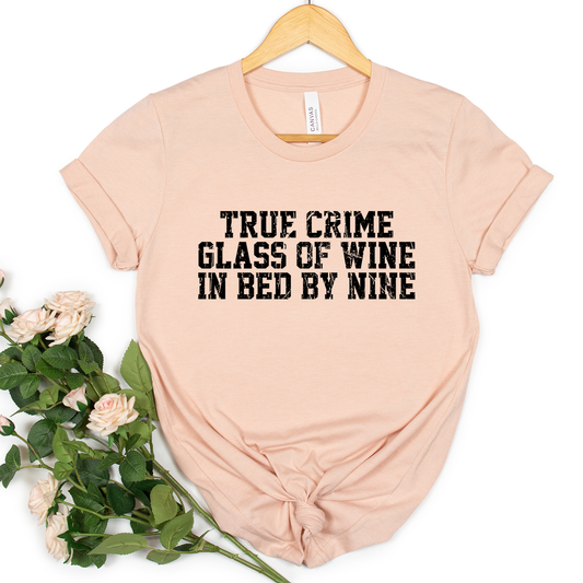 True Crime Glass Of Wine In Bed By Nine Shirt