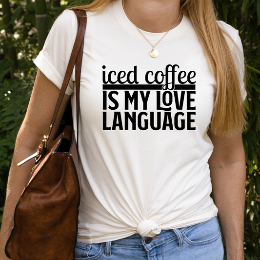 Iced Coffee Is My Love Language Shirt