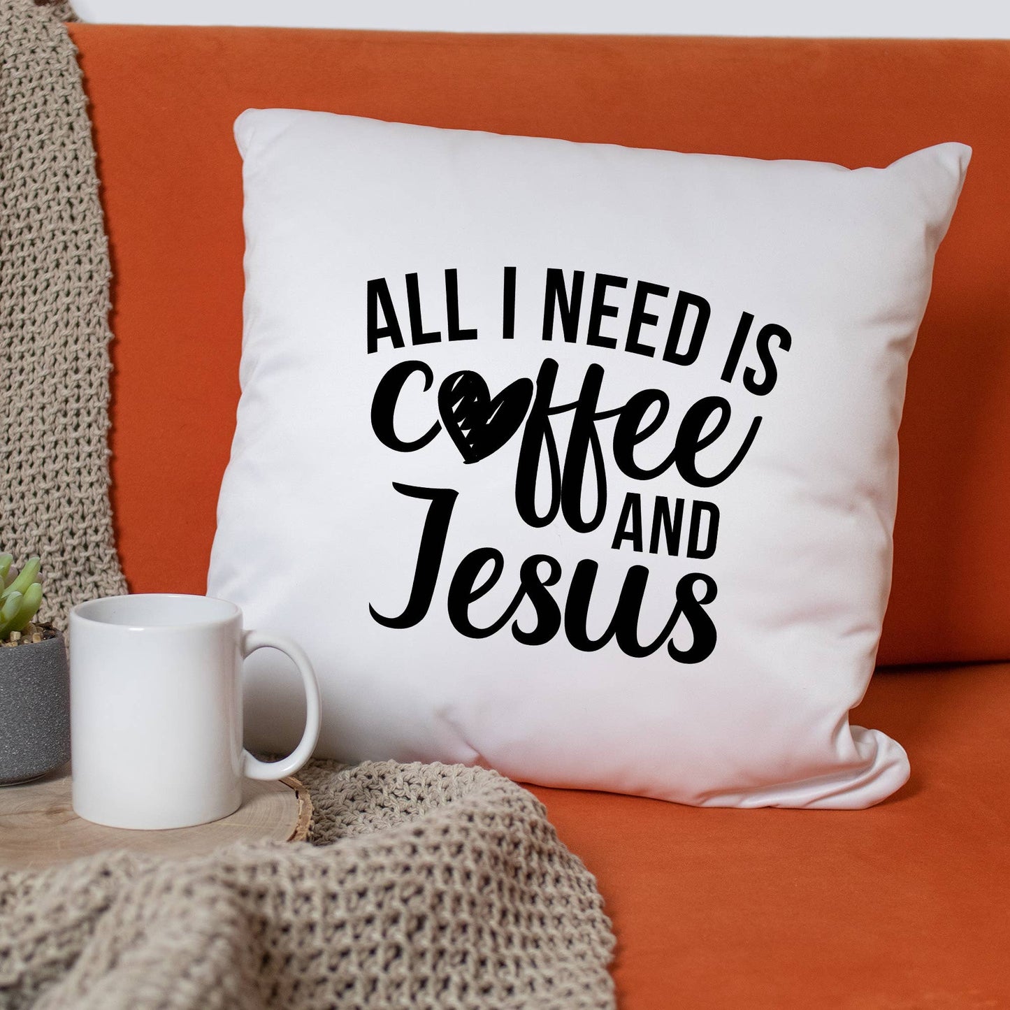 All I Need Is Coffee and Jesus Pillow Case