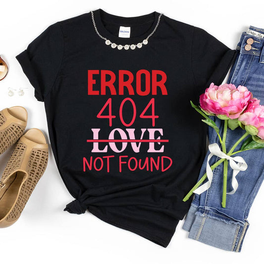 Error 404 Love Not Found Shirt