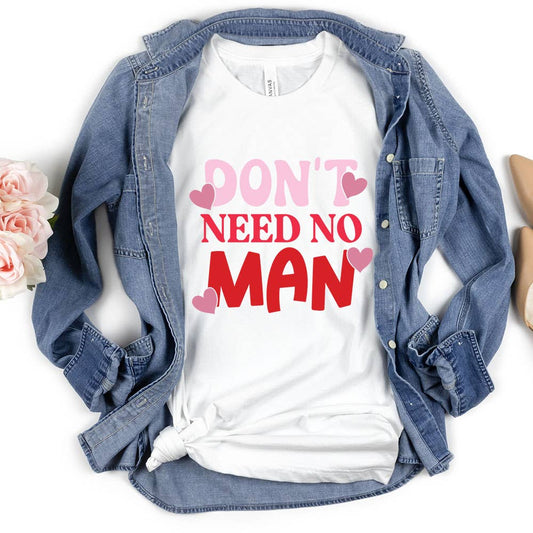 Anti Valentine's Day, Don't Need No Man Shirt