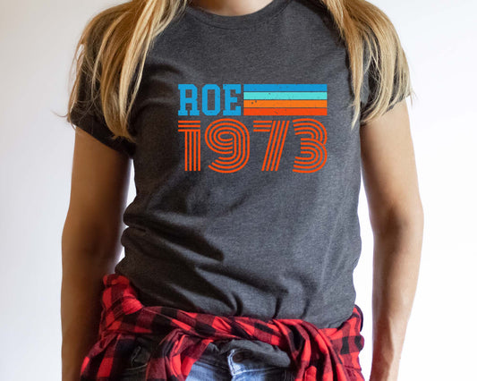 Roe v Wade 1973 Shirt, Abortion Rights