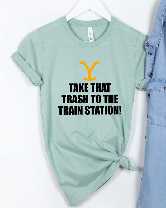 Take That Trash To The Train Station Shirt