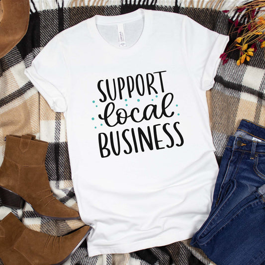 Support Local Business Shirt, Local Tee, Unisex Graphic Tee