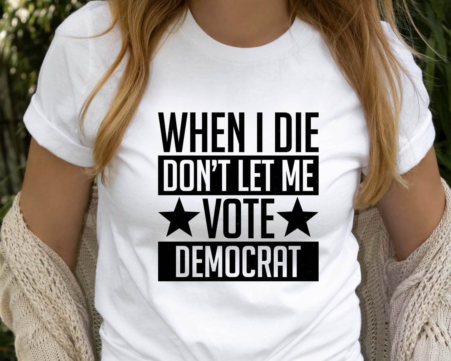 When I Die Don't Let Me Vote Democrat Shirt, Anti Biden Tee