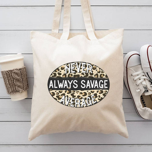 Always Savage Never Average Canvas Tote Bag